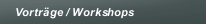 Vorträge / Workshops